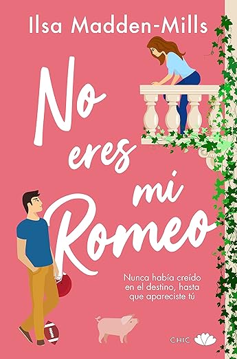 No eres mi Romeo - Ilsa Madden-Mills